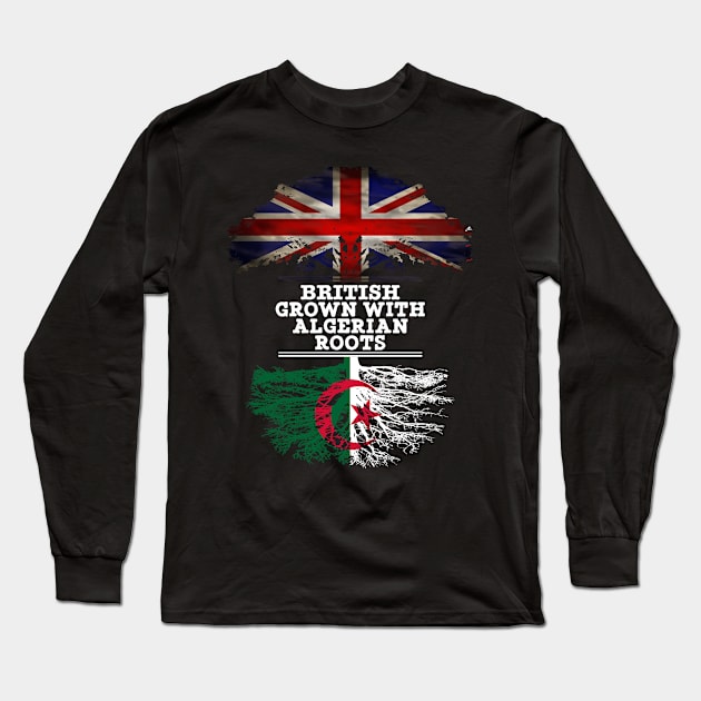 British Grown With Algerian Roots - Gift for Algeria With Roots From Algerian Long Sleeve T-Shirt by Country Flags